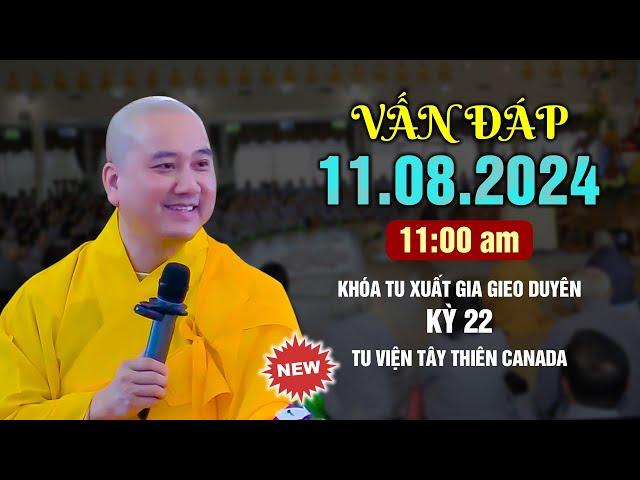 Vấn đáp 11/08/2024 - Thầy Thích Pháp Hòa (Khóa Tu XGGD kỳ 22)