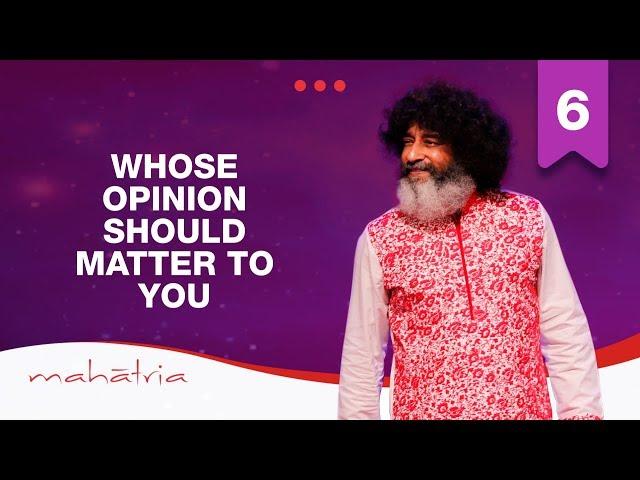 Whose Opinion Should Matter to You | Mahatria on Judgement