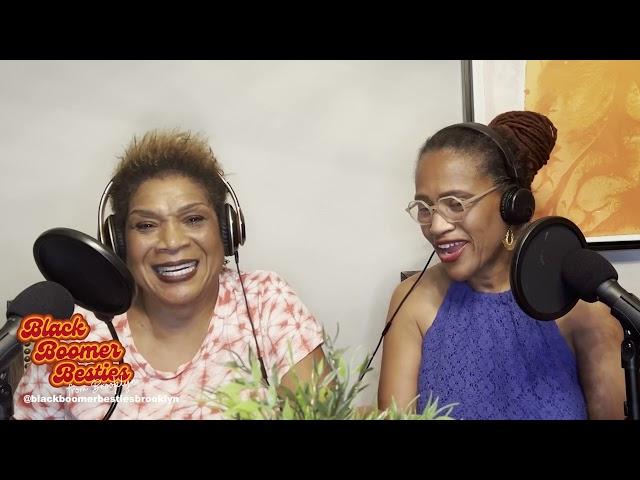 Season 3, Ep. 1: Rethinking Love & Marriage | Black Boomer Besties From Brooklyn