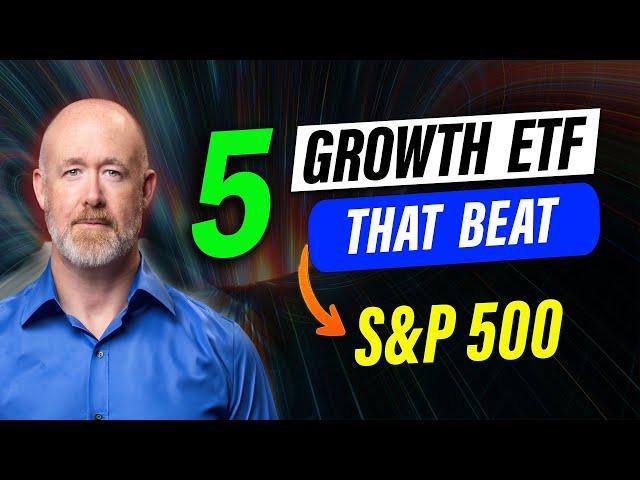 5 Best High Growth ETF - Beats the S&P 500!