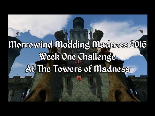 Morrowind Modding Madness - Week One Challenge - The Madness Begins