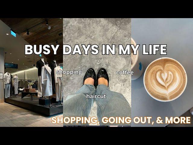 BUSY DAYS IN MY LIFE// shopping, going out, & more 