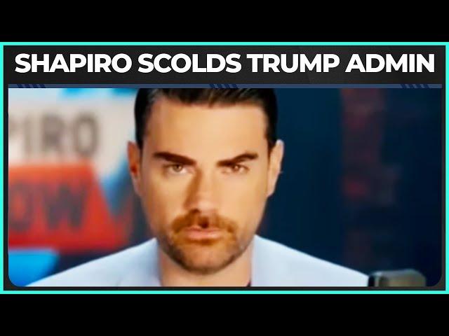 Ben Shapiro is REAL ANGRY at the Trump Admin