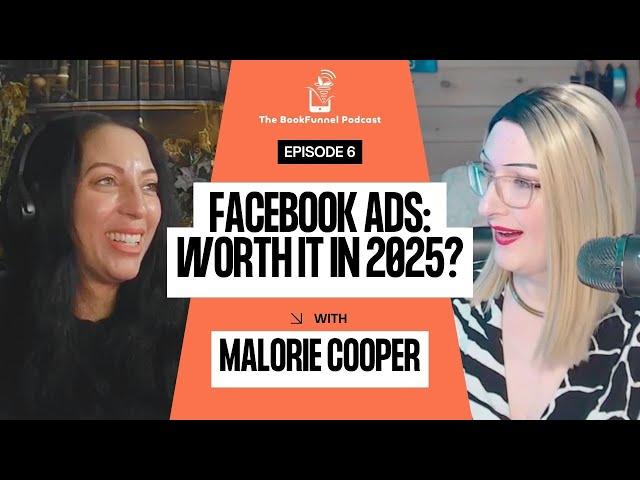 Facebook Ads for Authors in 2025 | Mal Cooper | The BookFunnel Podcast Ep 6