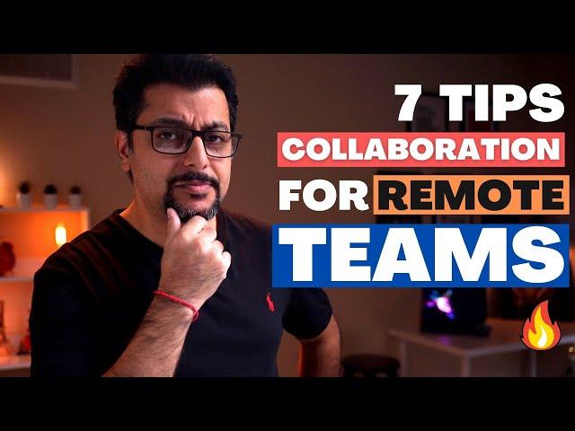 7 Tips To Improve Collaboration For Remote Teams