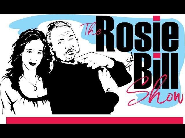 The Rosie and Bill Show