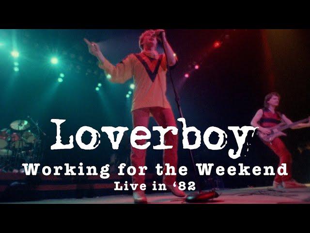 LOVERBOY ‘Working For The Weekend (Live In '82)' - Official Video -  'Live In '82' Out Now