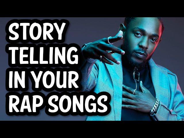 HOW TO TELL A STORY IN YOUR RAPS