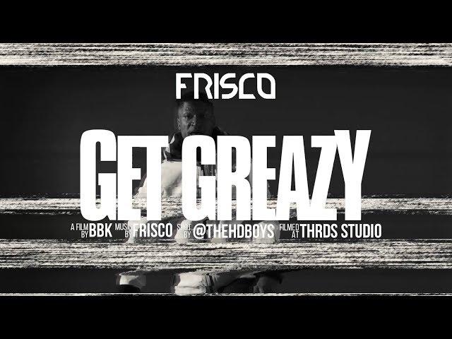 Frisco  - Get Greazy