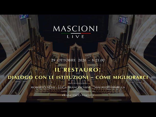 MASCIONI LIVE 6 - Il Restauro: Dialogo con le Istituzioni - come migliorarci