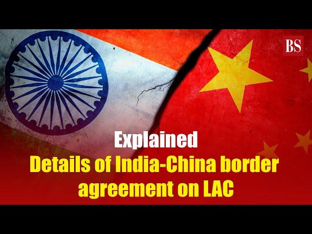 Explained: Details of India-China border agreement on LAC | India-China relations