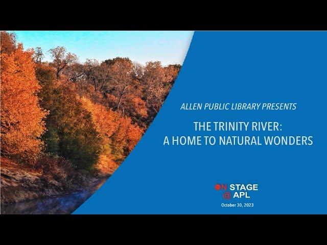 The Trinity River  A Home to Natural Wonders