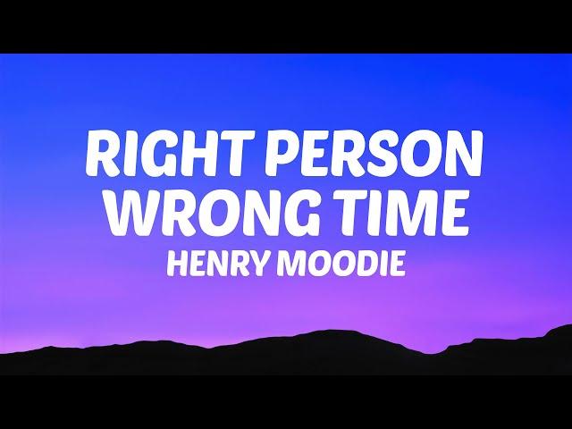 Henry Moodie - right person, wrong time (Lyrics)