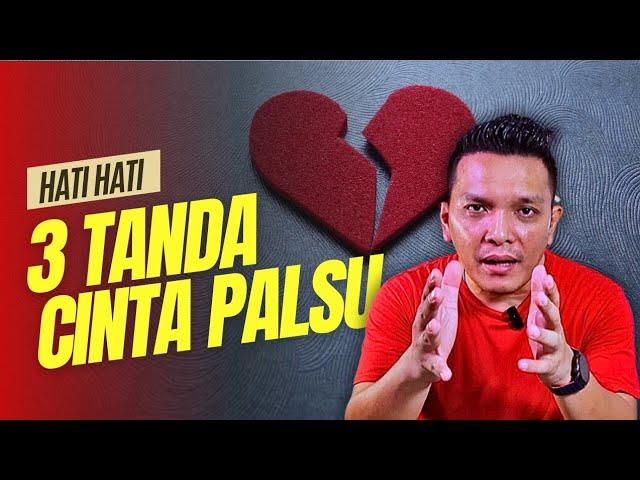 HATI HATI 3 TANDA CINTA PALSU | TIPS CINTA