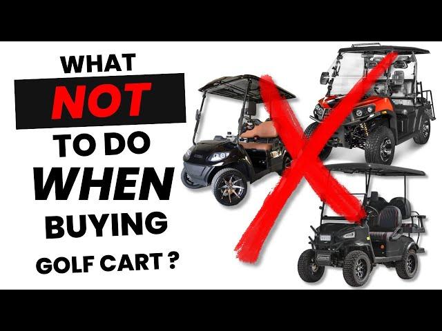 What NOT to Do When Buying a Golf Cart in 2024