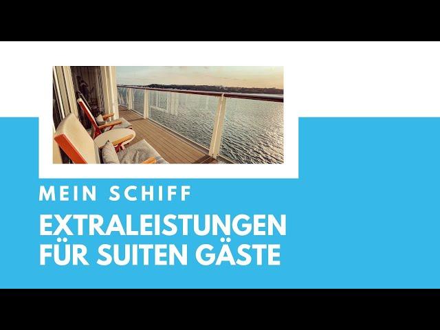 Mein Schiff Zusatzleistungen für Suiten und Junior Suiten