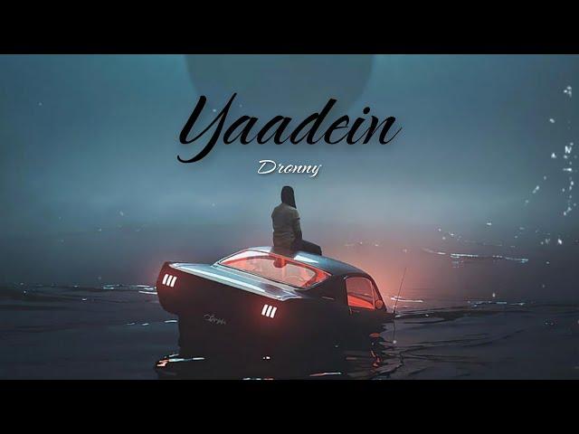 YAADEIN - DRONNY | Sad Rap Song | Latest Hindi Sad Rap Song 2023 | Dronny