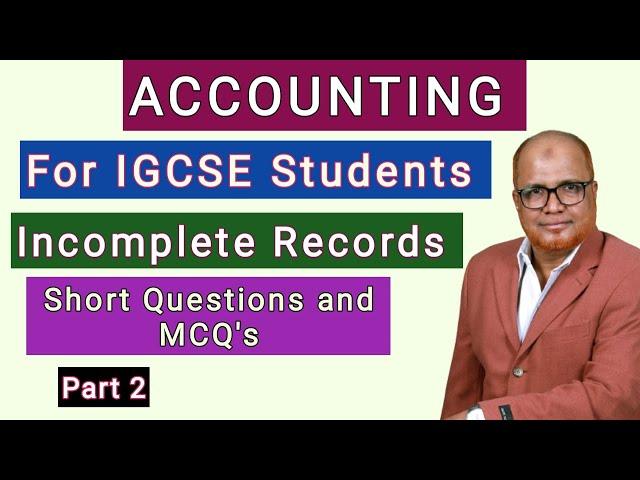 Accounting I For IGCSE Students I Incomplete Records I Short Questions I Part 2 I Hasham Ali Khan I