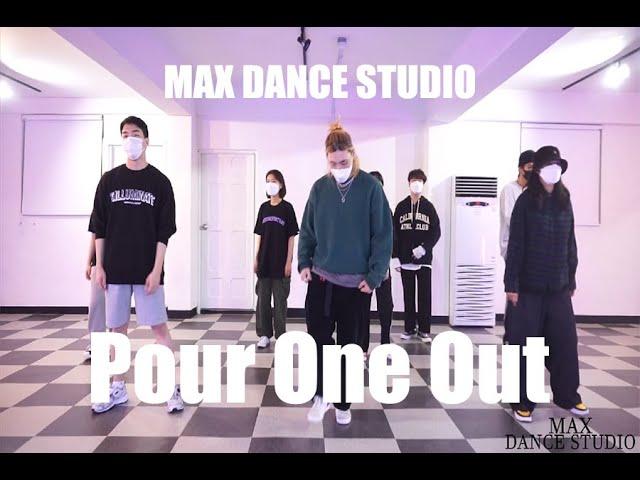 Alone. & J-Sharp - Pour One Out/ HIPHOP DANCE 힙합댄스 / MAX DANCE STUDIO