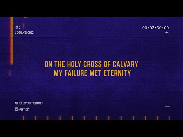 All For Love (Gethsemane) - Worship Central (Lyric Video)