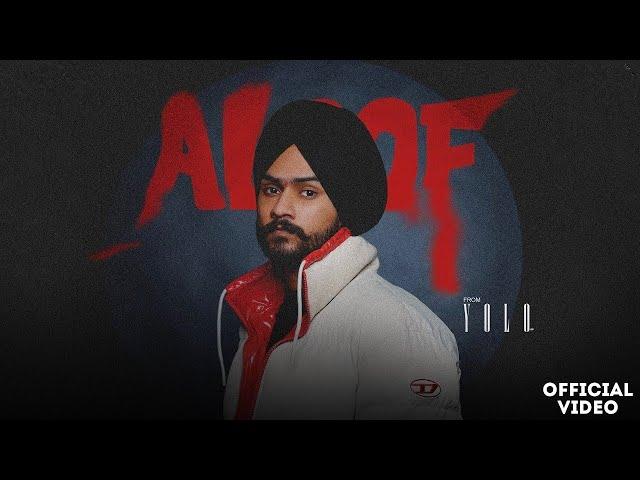 Aloof (Official Video) Himmat Sandhu | YOLO | Haakam | Jang Dhillon | New Punjabi Song 2023