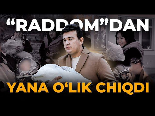 “RADDOM”DAN YANA O'LIK CHIQDI