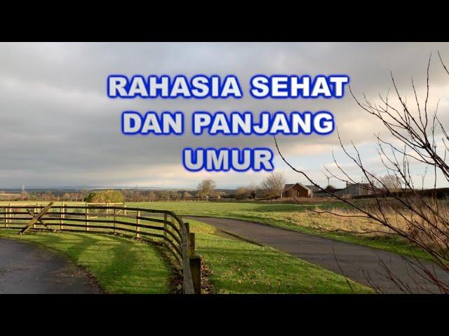 RAHASIA PANJANG UMUR DAN SEHAT