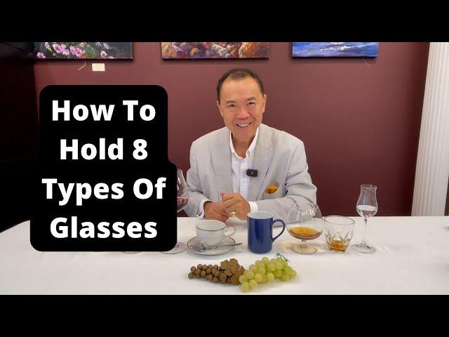 How To Hold 8 Essential Types of Glasses (Wine, Tea, Coffee) | Etiquette | APWASI | Dr. Clinton Lee