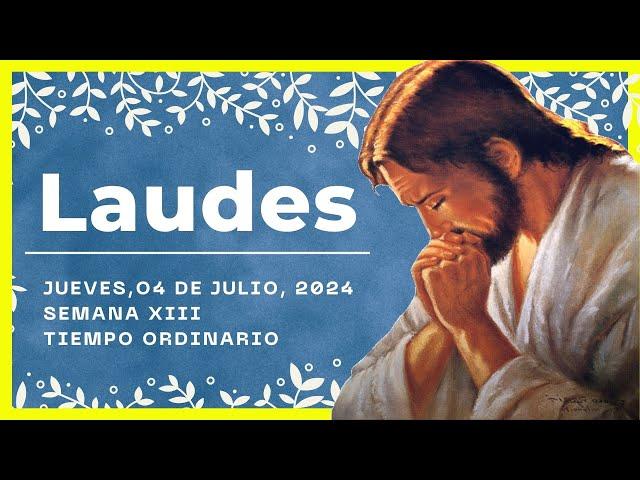  LAUDES DEL DIA DE HOY | 4 de Julio de 2024 | Oración de la Mañana  LITURGIA DE LAS HORAS