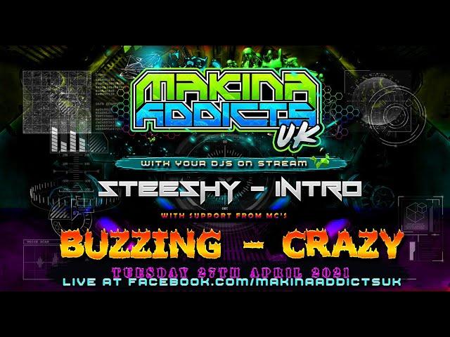 MC BUZZING + MC CRAZY - DJ STEESHY B2B DJ INTRO - MAKINA ADDICTS UK