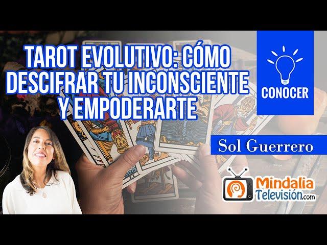 Tarot Evolutivo: cómo descifrar tu inconsciente y empoderarte. Entrevista a Sol Guerrero