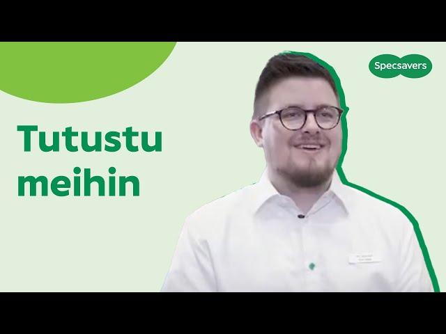 Tulokkaasta myymäläpäälliköksi - Tapaa Alex | Specsavers Suomi