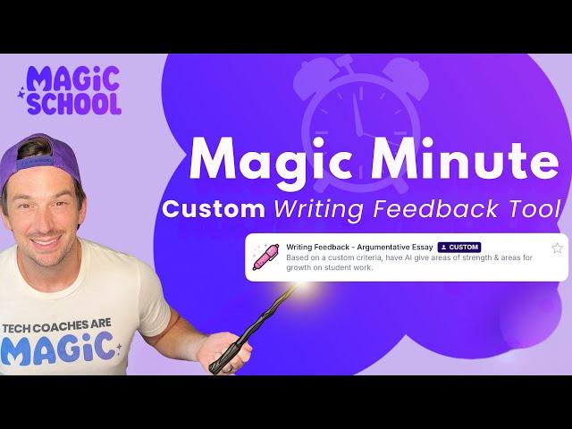 MagicSchool AI Magic Minute: Custom Tools - Writing Feedback Tool