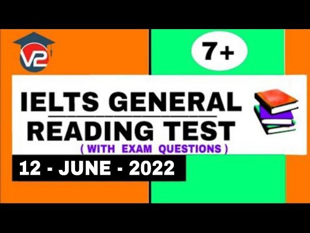 GENERAL IELTS READING PRACTICE TEST | V2 IELTS | 12 - JUNE - 2022