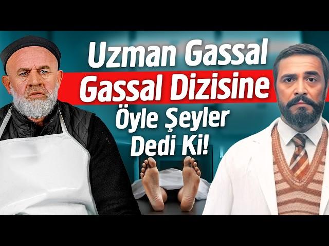 Uzman Gassal "Gassal Dizisine" Öyle Şeyler Dedi Ki!