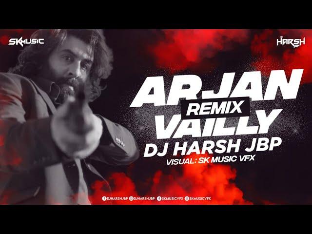 Arjan Vailly (Remix) | Dj Harsh Jbp | Sk Music Vfx | Animal