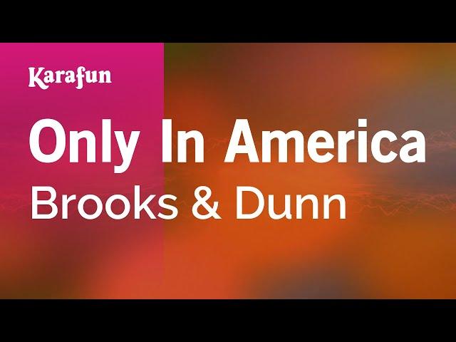 Only In America - Brooks & Dunn | Karaoke Version | KaraFun