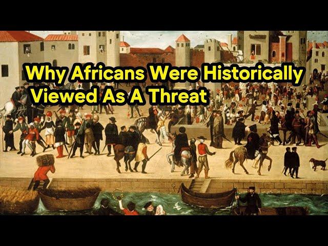 Why Africans Were Historically Viewed As A Threat | History of Africans