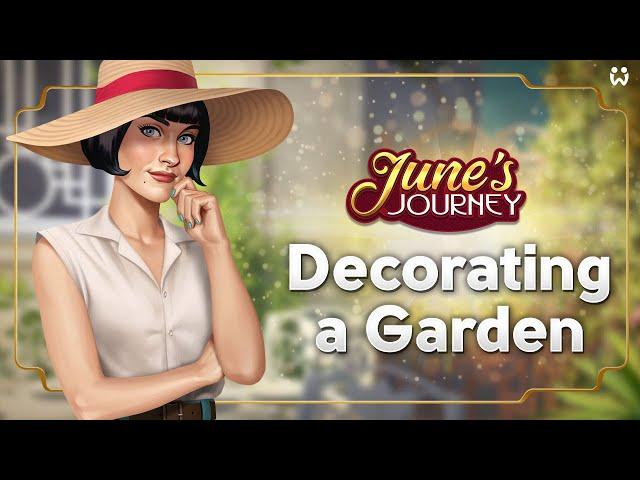 Decorating a Garden: June's Journey Player Masterclass