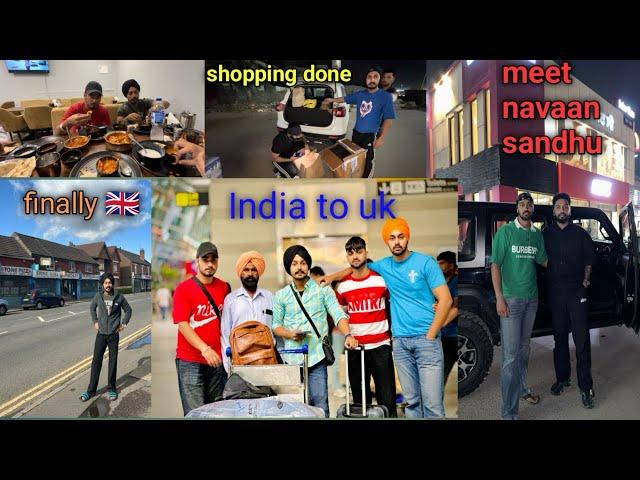  INDIA TO UK  | 1 LAKH DI KITI SHOPPING | FULL VLOG |  MEET NAVAAN SANDHU 🫶