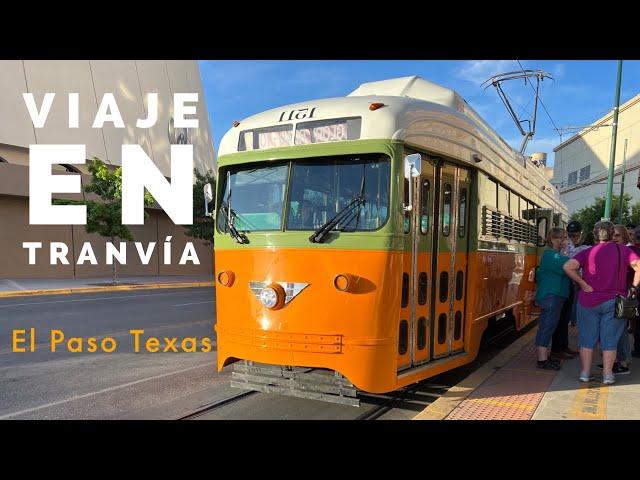 El Paso Texas Recorrido en Tranvia Streetcar dónde vimos a miles de INMIGRANTES