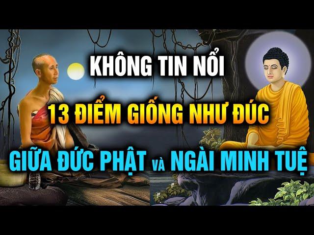 Không thể tin nổi, 13 điểm giống y như đúc giữa Đức Phật và ngài Thích Minh Tuệ