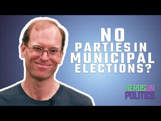 Why local elections don't have parties | Nerds on Politics