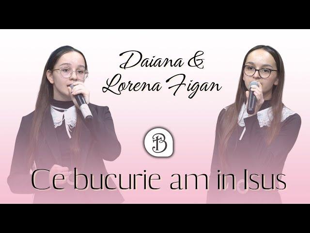 Daiana si Lorena Figan | Ce bucurie am in Isus | Betel Reus |