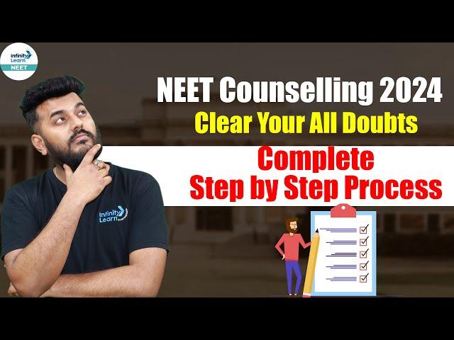 NEET 2024 Counselling | Complete Step by Step Process | NEET Counselling 2024 | Clear all your doubt