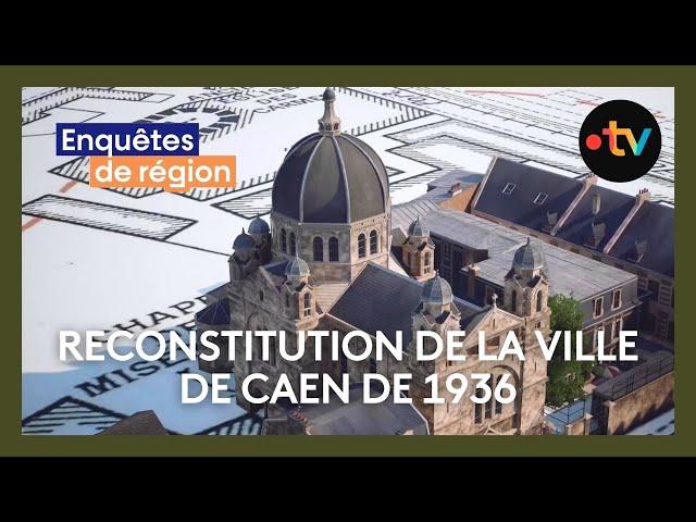 L'association Cadomus reconstitue la ville de Caen d'avant-guerre en 3D