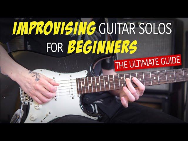 Improvising Guitar Solos For Beginners - The Ultimate Guide