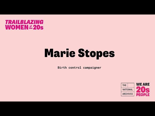 Trailblazing Women of the 20s - Marie Stopes