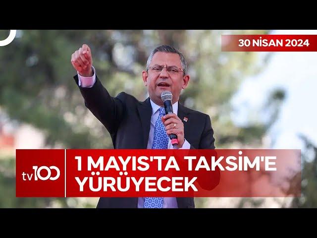 Özgür Özel'den Taksim Çağrısı | TV100 Ana Haber