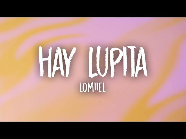 LOMIIEL - HAY LUPITA (Letra/Lyrics)